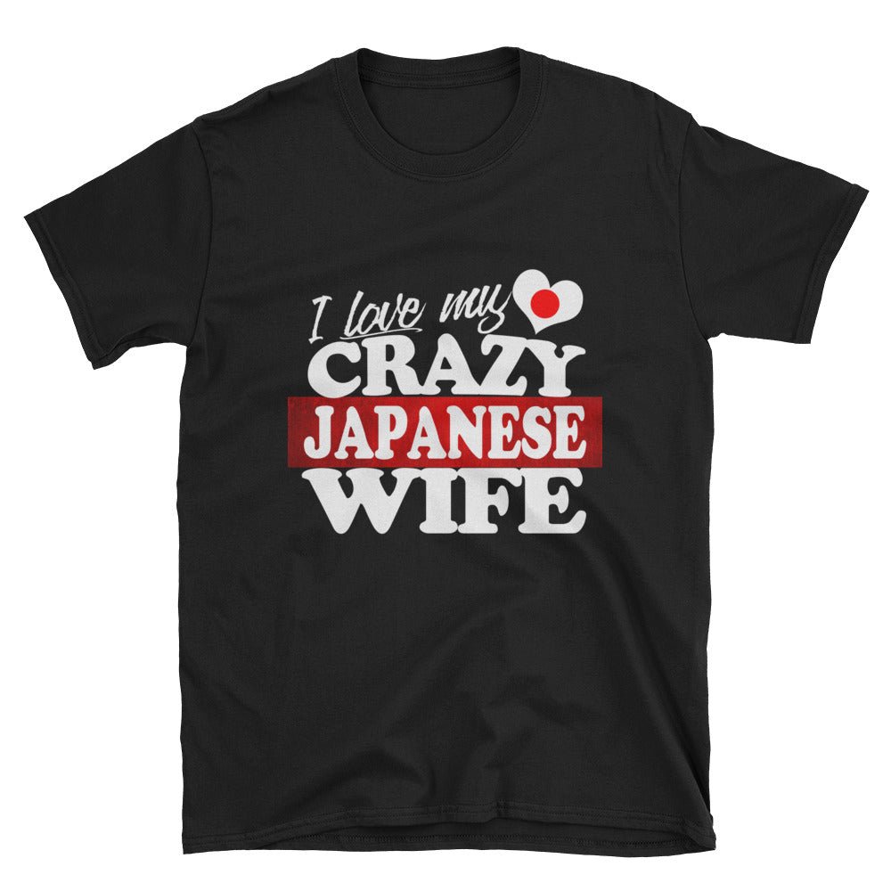 I Love my Crazy Japanese Wife Short-Sleeve Unisex T-Shirt - The Japan Shop